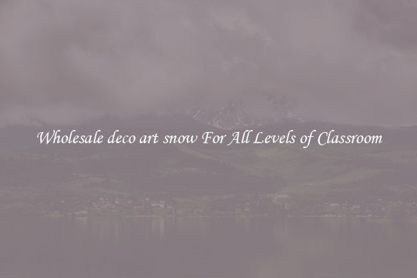 Wholesale deco art snow For All Levels of Classroom