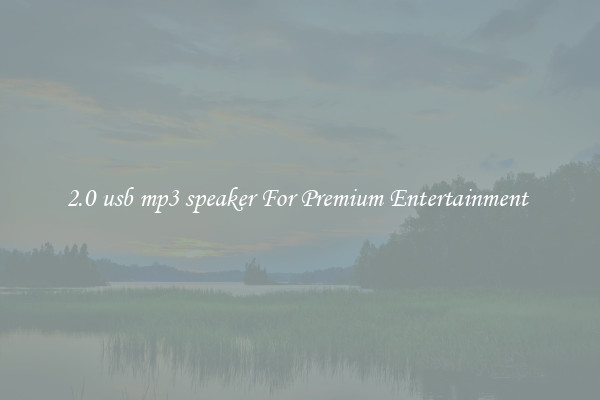 2.0 usb mp3 speaker For Premium Entertainment 