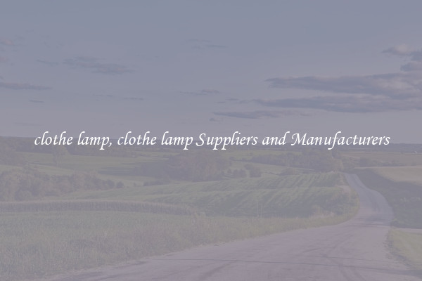 clothe lamp, clothe lamp Suppliers and Manufacturers