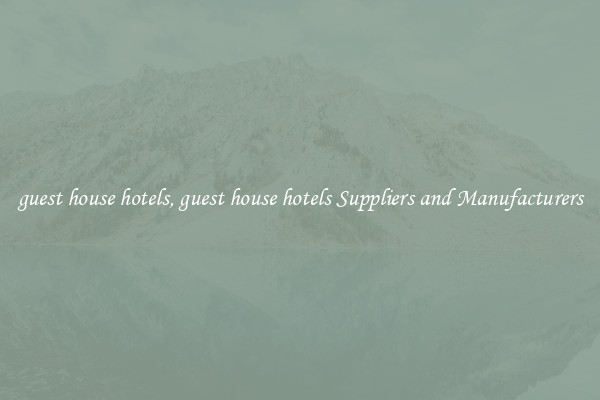guest house hotels, guest house hotels Suppliers and Manufacturers