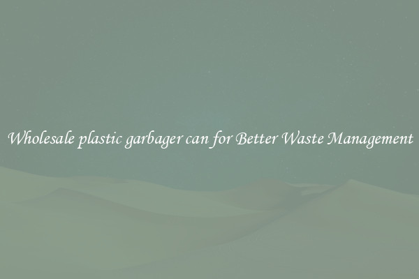 Wholesale plastic garbager can for Better Waste Management
