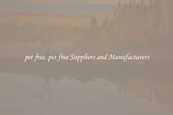 pet free, pet free Suppliers and Manufacturers