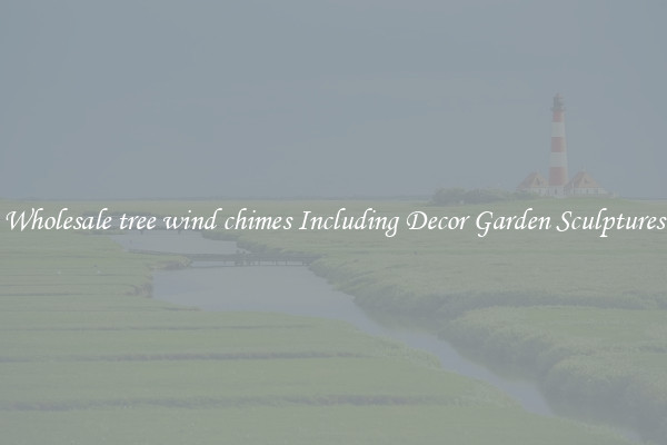 Wholesale tree wind chimes Including Decor Garden Sculptures
