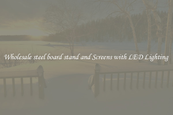 Wholesale steel board stand and Screens with LED Lighting 