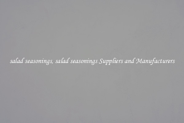 salad seasonings, salad seasonings Suppliers and Manufacturers