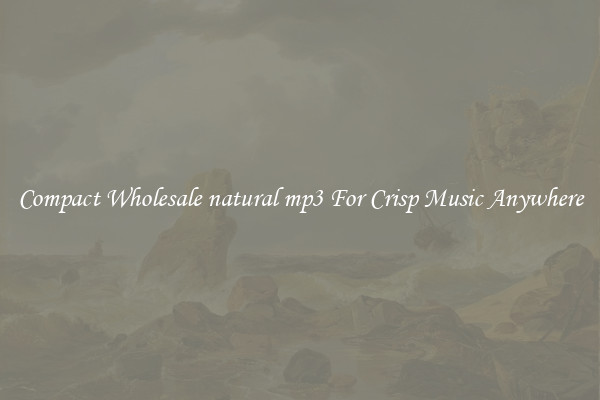 Compact Wholesale natural mp3 For Crisp Music Anywhere