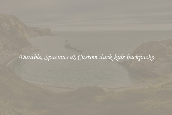 Durable, Spacious & Custom duck kids backpacks