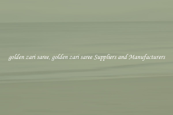 golden zari saree, golden zari saree Suppliers and Manufacturers