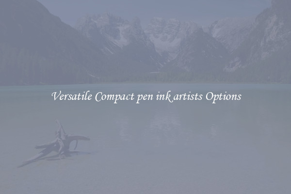 Versatile Compact pen ink artists Options