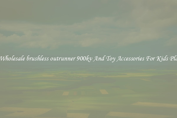 Buy Wholesale brushless outrunner 900kv And Toy Accessories For Kids Play Set