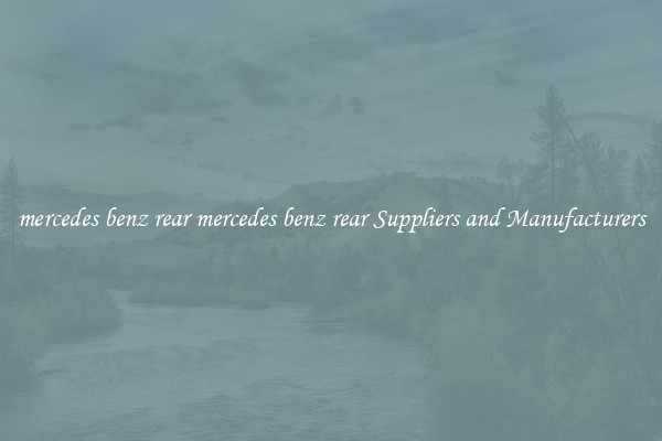 mercedes benz rear mercedes benz rear Suppliers and Manufacturers