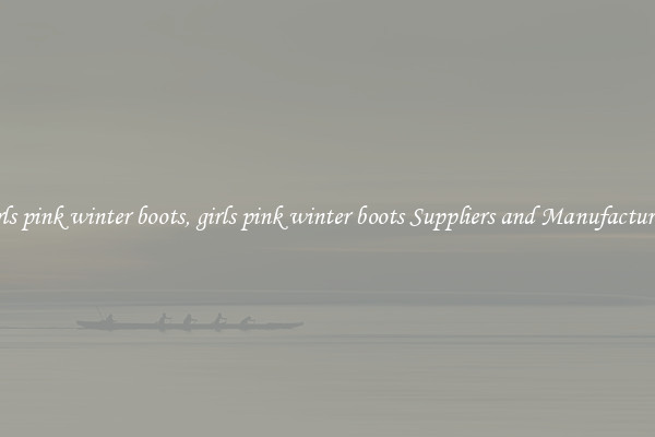 girls pink winter boots, girls pink winter boots Suppliers and Manufacturers