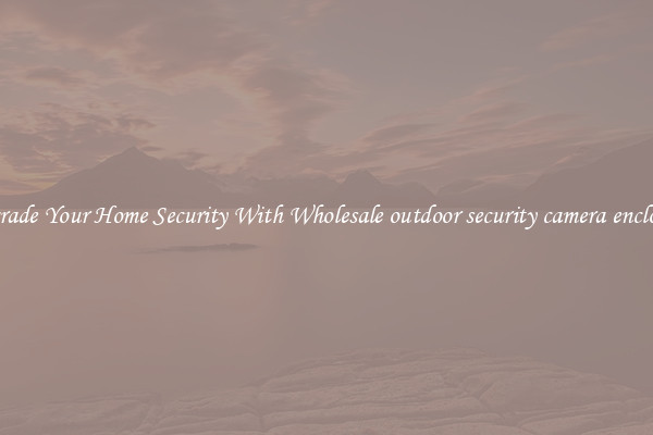 Upgrade Your Home Security With Wholesale outdoor security camera enclosure