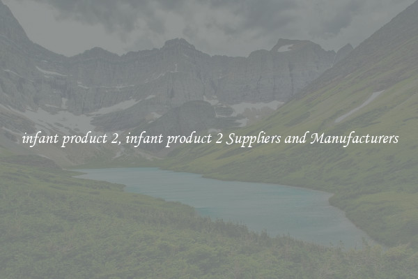 infant product 2, infant product 2 Suppliers and Manufacturers