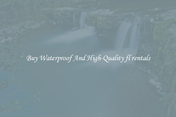 Buy Waterproof And High-Quality fl rentals