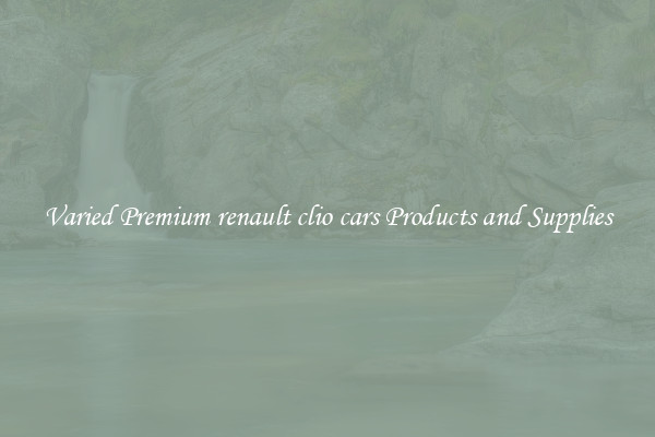 Varied Premium renault clio cars Products and Supplies