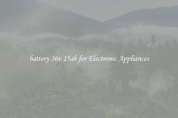 battery 36v 15ah for Electronic Appliances