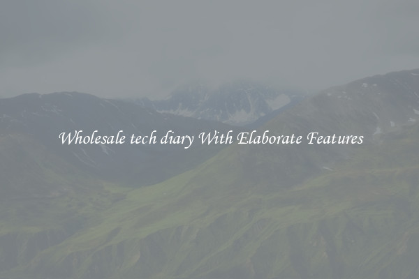 Wholesale tech diary With Elaborate Features